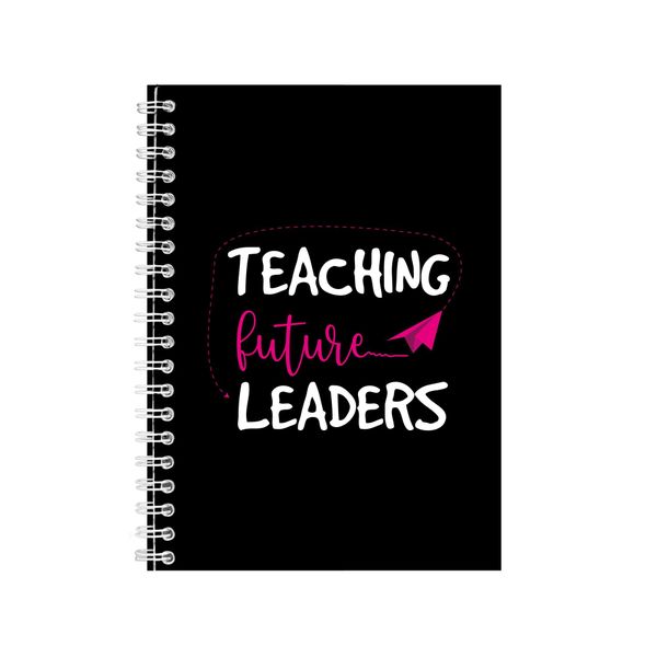 Teaching Future Leaders Notebook Teaching Gift Idea A4 Notepad 151