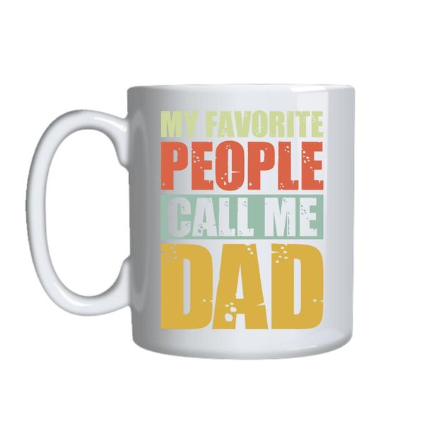Favorite People Call Me Dad Mug Gift Idea 137