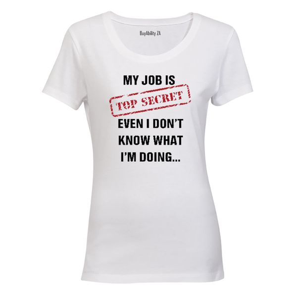 My Job is Top Secret! - Ladies - T-Shirt - White
