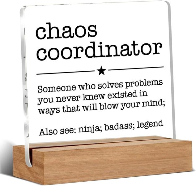 Chaos Coordinator Acrylic Sign-Gift for Manager
