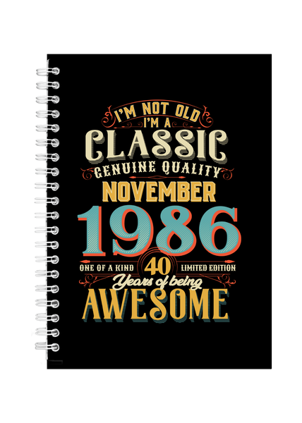 40 Years Old Born November 1986 Birthday Writing Book Notepad Notebook A4