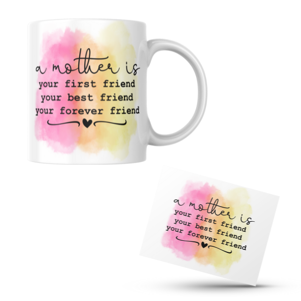 A Mother is Your First Friend Your Best Friend Coffee Cup and Coaster Set