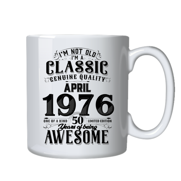 50 Years Old Born in April 1976 Birthday Gift Cup Mug