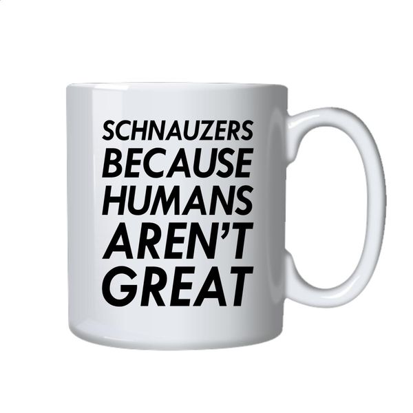 Schnauzers Mug Idea Novel Gift For Schnauzer Dog Owners Birthday Christmas