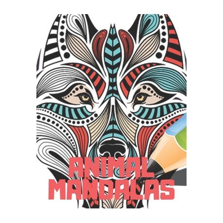 Download Animal Mandalas An Adult Coloring Book With Majestic Animals Mythical Creatures And Beautiful Mandala Designs For Relaxation Buy Online In South Africa Takealot Com