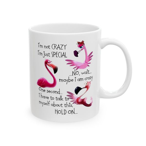 Im not crazy, Im just special - Mug