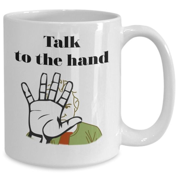 Talk To The Hand Christmas Birthday 90's Slang Gift Mug