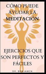 C Mo Puede Ayudar La Meditaci N Ejercicios Que Son Perfectos Y F Ciles