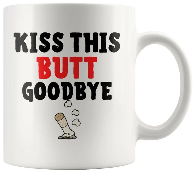 Kiss This Butt Goodbye Quit Smoking Stop Smoking Smoker Gift Mug