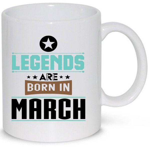 Legends Are Born I March Birthday Gift Mug