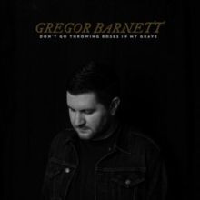 Don't Go Throwing Roses in My Grave (CD / Album)