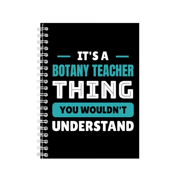 Botany Teacher A5 Notebook Spiral Lined Job Quotes Graphic Notepad Gift 250