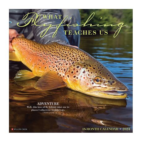 What Fly Fishing Teaches Us 2024 12 X 12 Wall Calendar : Willow