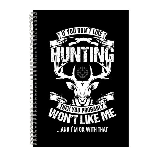 If You Don_t Like Hunting Notebook Hunting Gift Idea A4 Notepad 134