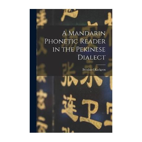 A Mandarin Phonetic Reader in the Pekinese Dialect | Buy Online in