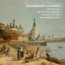 Les Barbares Galantes: Meisterwerke Deutscher Komponisten In... (CD / Album)