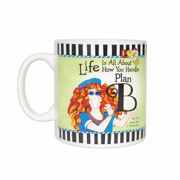 Life Is All About How You Handle Plan B Ceramic Mug
