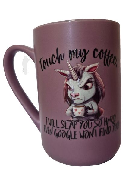 Large Pink Ceramic Coffee Cup with message: "Touch my Coffee and not ev...