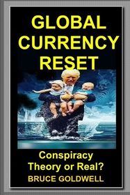 Global Currency Reset: Conspiracy Theory or Real? | Buy Online in South