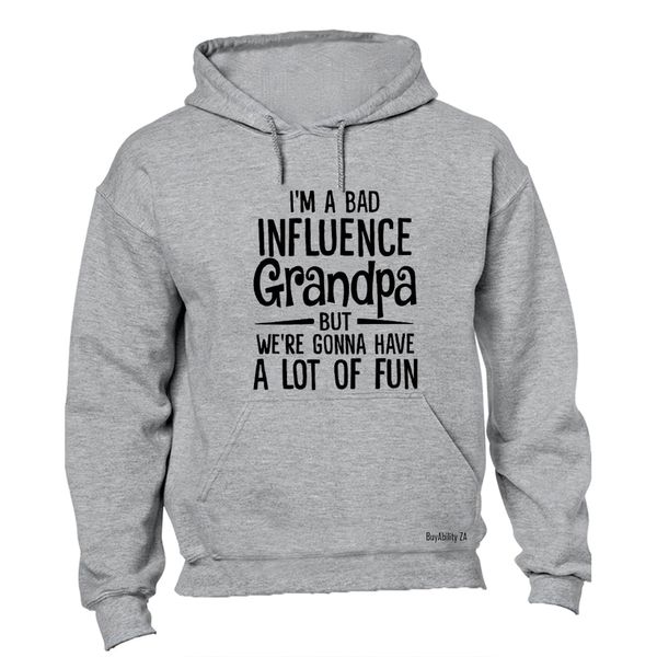 Bad Influence GRANDPA - Hoodie