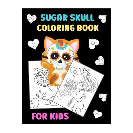 Sugar Skull Coloring Book For Kids Simple Book With 18 Numbered Pages To Colour Creative Gift For Every Kid Boys And Girls Everyone Who Likes T Buy Online
