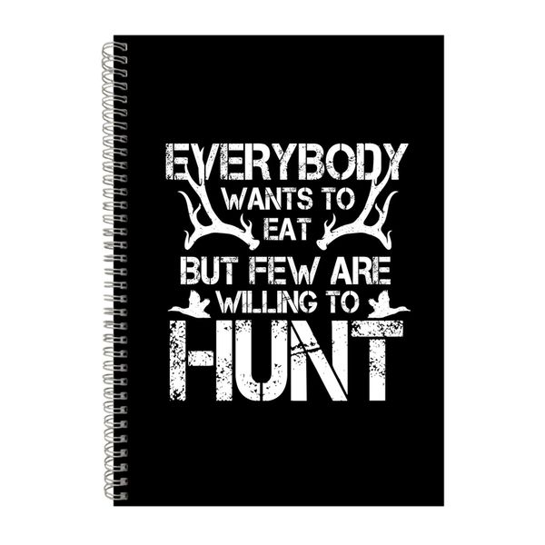 Few Are Willing To Hunt Notebook Hunting Gift Idea A4 Notepad 134