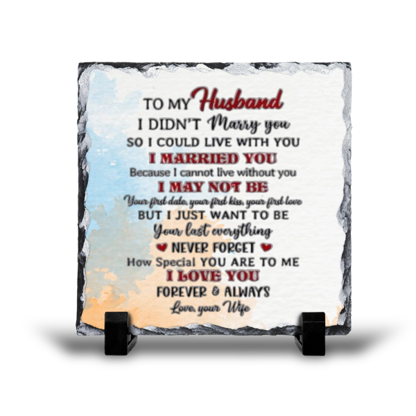 To My Husband I Can't Live Without You Gift Rock Slate