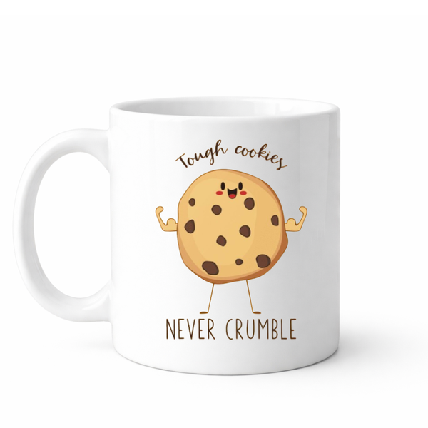 Tough cookies never crumble - Valentines - Relationship mug