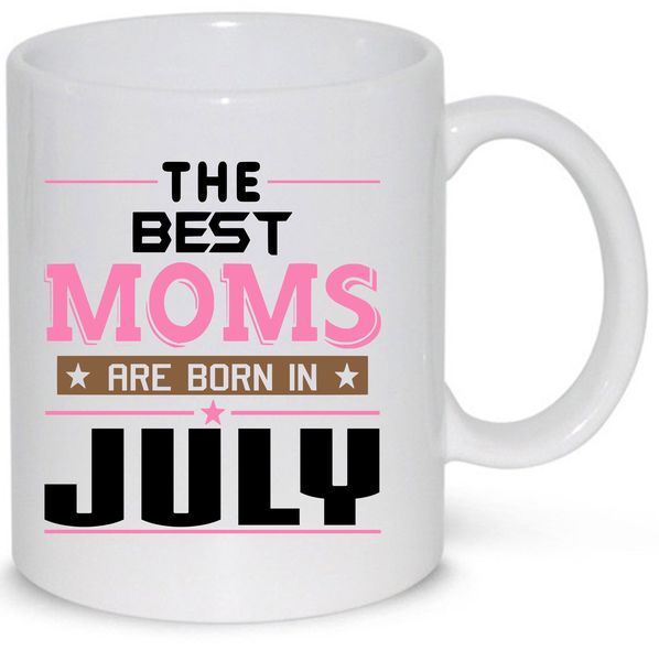 The Best Moms Are Born in July Birthday Gift Mug
