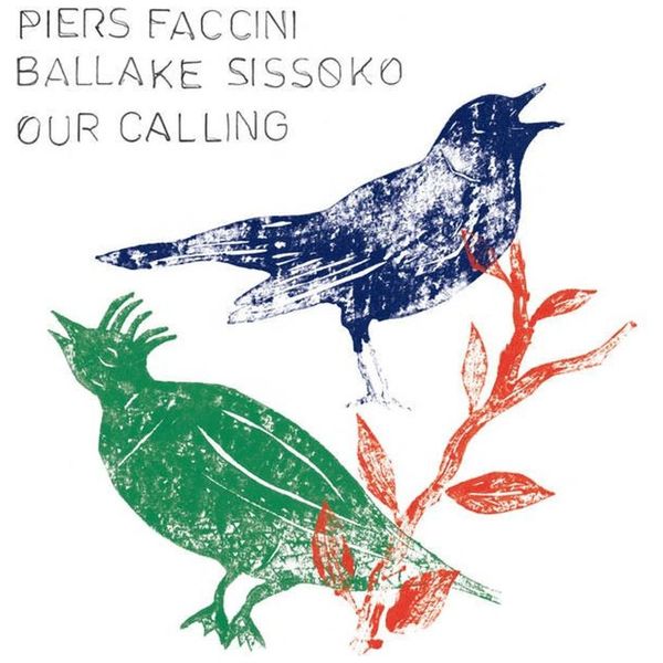 Piers Faccini &amp; Ballaké Sissoko - Our Calling Vinyl LP Album