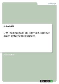 Der Trainingsraum Als Sinnvolle Methode Gegen Unterrichtsst?rungen ...