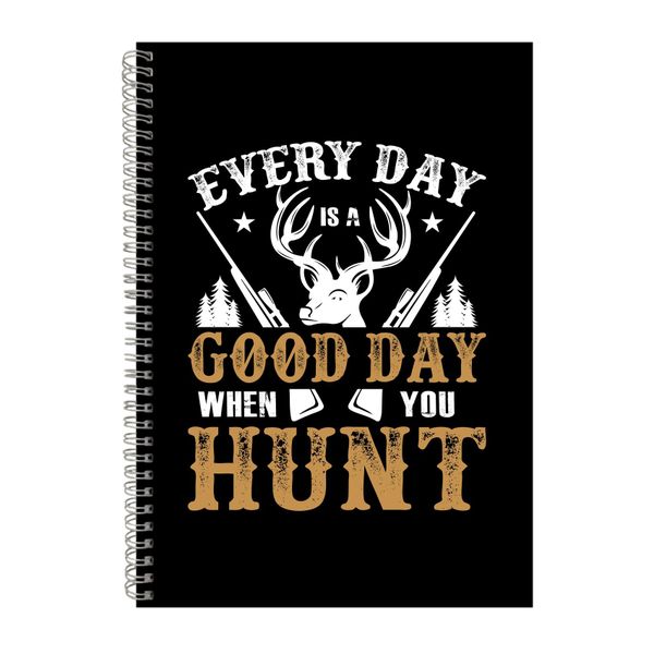 Every Day Is A Good Day Notebook Hunter Gift Idea A4 Notepad 144
