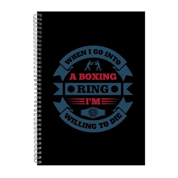 When I Go Into A Boxing Ring Notebook Boxer Gift Idea A4 Notepad 156