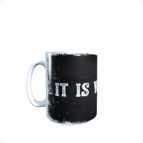 Quote - It Is What It Is - Coffee Mug