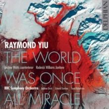 Raymond Yiu: The World Was Once All Miracle (CD / Album)
