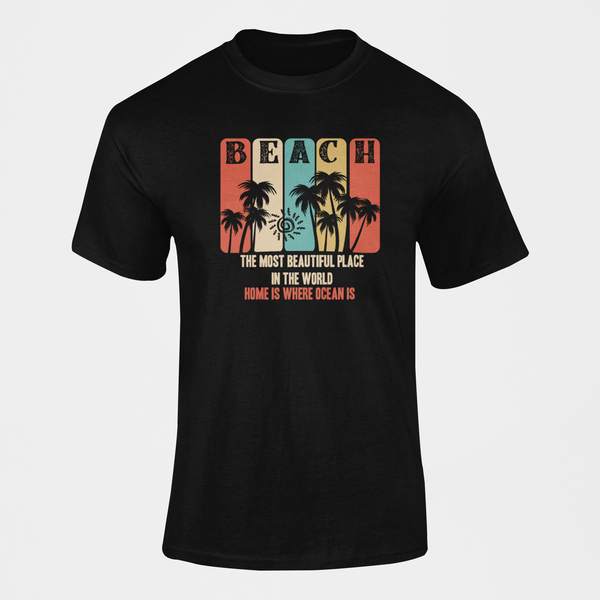 Beach The Most Beutiful Place In The WorldT-Shirt