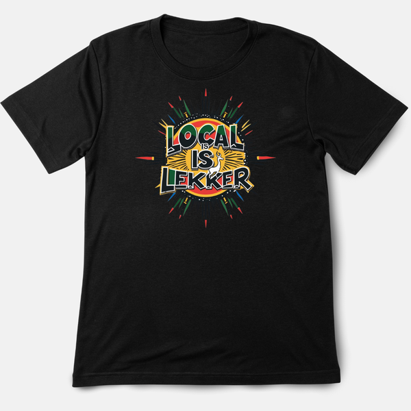 Local is Lekker - Proudly South African T-Shirt