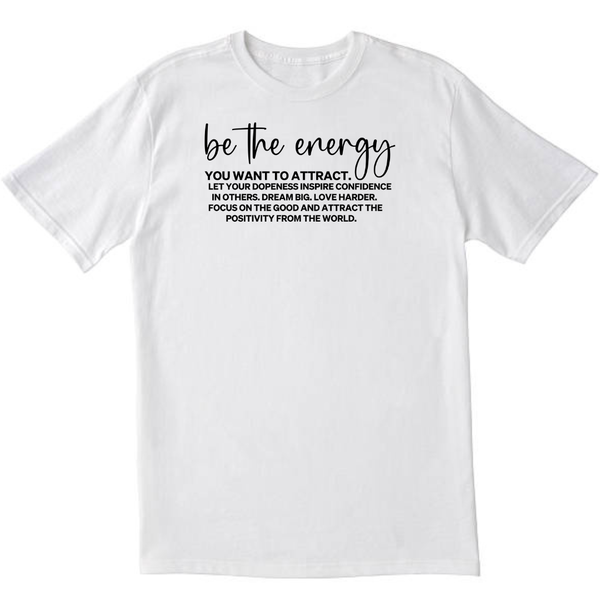 Be the energy - White T-shirt