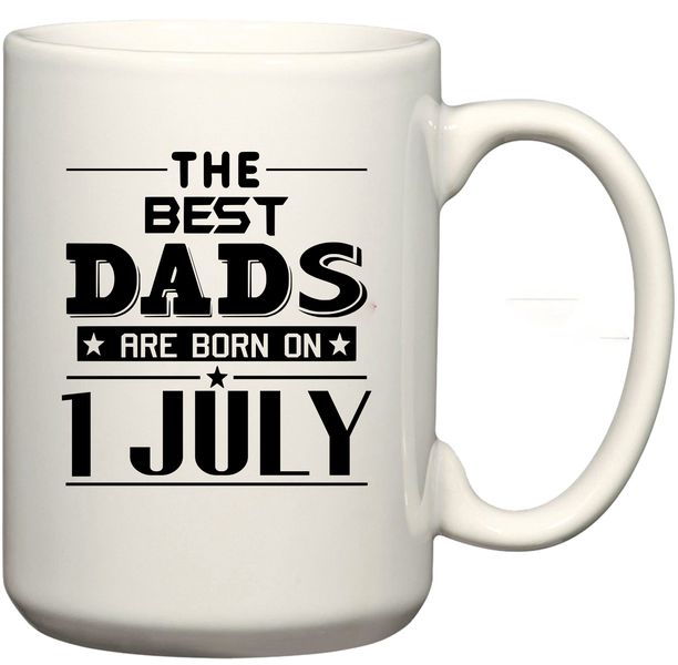 The Best Dads Are Born on 1 July Birthday Coffee Mug