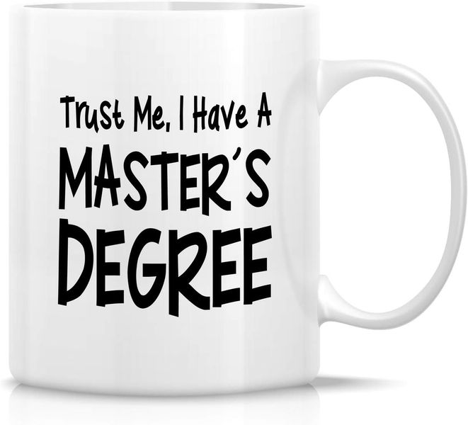 Trust Me I Have A Master' Degree Christmas Birthday Graduation Gift Mug
