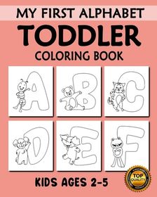 My First Toddler Alphabet Coloring Book: Toddler Alphabet with Animals