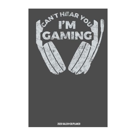 Can T Hear You I M Gaming Kalender Gamer Zocker Kalender Geschenk Lustig Taschenkalender Terminplaner Jahresplaner D Buy Online In South Africa Takealot Com