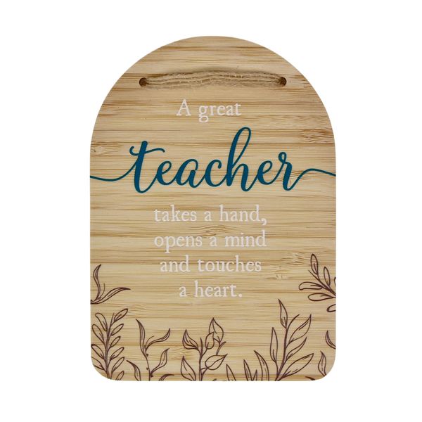 Plaque - A great teacher takes a hand, opens a mind &amp; touches a heart.