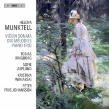 Helena Munktell: Violin Sonata/Dix Mélodies/Piano Trio (SACD)