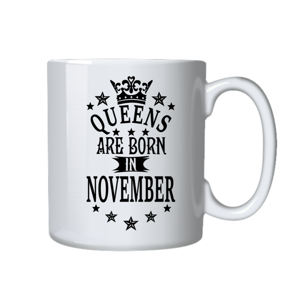 Queens Are Born In November Birthday Gift Idea Mug