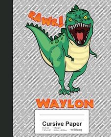 Cursive Paper: WAYLON Dinosaur Rawr T-Rex Notebook | Buy Online in ...