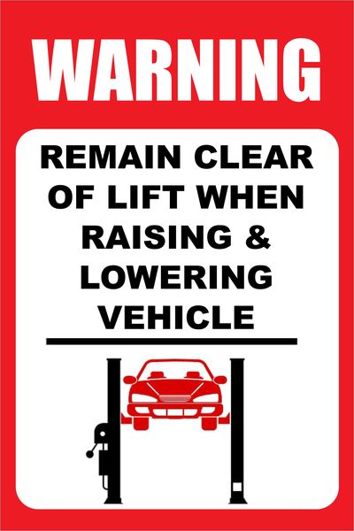 Remain Clear Of Lift When Raising And Lowering Vehicle 60x80cm Sign.
