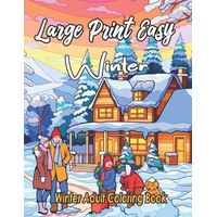 Large Print Easy Winter Adult Coloring Book: Winter Coloring Book