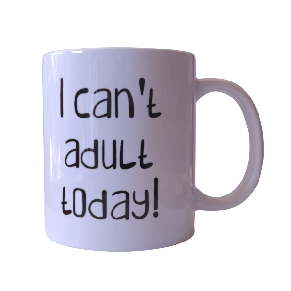 I Can't Adult Today! Mug (325ml)