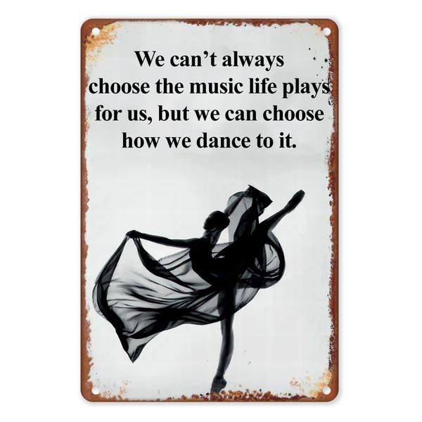 A4 Metal/Tin Poster - We Can't Always Choose the Music... (Dancing Theme)
